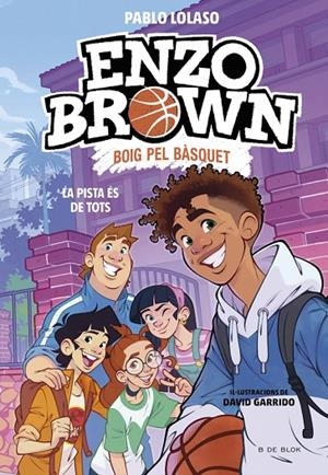 ENZO BROWN : BOIG PEL BÀSQUET 05. LA PISTA ÉS DE TOTS | 9791387994570 | LOLASO, PABLO