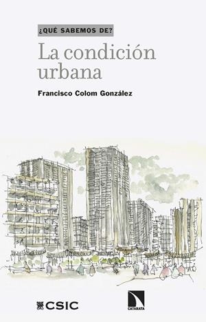CONDICIÓN URBANA, LA | 9788400116224 | COLOM GONZÁLEZ, FRANCISCO