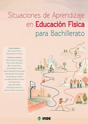 SITUACIONES DE APRENDIZAJE EN EDUCACIÓN FÍSICA PARA BACHILLERATO | 9788497294805 | NAVARRO ARDOY, DANIEL/LLORET PARRA, MARC/DOMINA LÓPEZ, MARCO/LÓPEZ SECANELL, IRENE/MELERO CAÑAS, DAV
