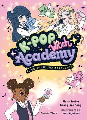 K-POP WITCH ACADEMY 01. EL SOMNI D'UNA APRENENTA | 9791388358173 | SCOBLE, FIONA