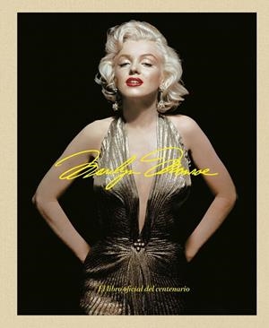 MARILYN MONROE 100 : EL LIBRO OFICIAL DEL CENTENARIO | 9788448045593 | AA. VV.