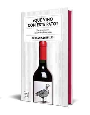 QUÉ VINO CON ESTE PATO? EDICIÓN ESPECIAL CON CANTOS TINTADOS | 9788408327363 | CENTELLES, FERRAN