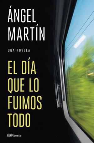 DÍA QUE LO FUIMOS TODO, EL | 9788408327134 | MARTÍN, ÁNGEL