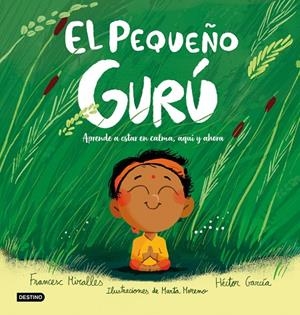 PEQUEÑO GURÚ, EL | 9788408327226 | MIRALLES, FRANCESC / GARCÍA, HÉCTOR / MORENO, MARTA
