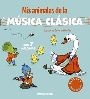 MIS ANIMALES DE LA MÚSICA CLÁSICA CON 7 MELODÍAS | 9788408320487 | CORDIER, SÉVERINE