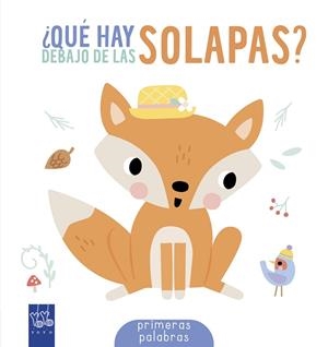 QUÉ HAY DEBAJO DE LAS SOLAPAS? PRIMERAS PALABRAS | 9788408314639 | YOYO