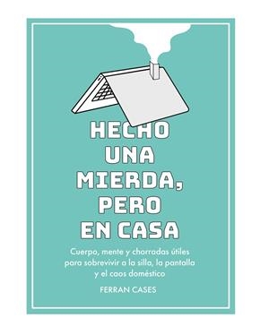 HECHO UNA MIERDA, PERO EN CASA | 9788419434364 | CASES, FERRAN