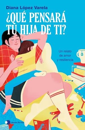 QUÉ PENSARÁ TU HIJA DE TI? | 9791388279300 | LÓPEZ VARELA, DIANA