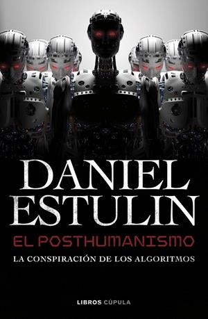 POSTHUMANISMO, EL | 9788448049645 | ESTULIN, DANIEL
