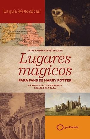 GUÍA NO OFICIAL DE HARRY POTTER, LA | 9788408320814 | GERSTENECKER, ANTJE / GERSTENECKER, ANNINA