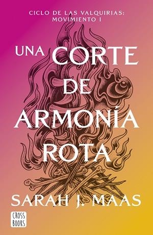 CORTE DE ROSAS Y ESPINAS 06, UNA. UNA CORTE DE ARMONÍA ROTA | 9788408325338 | MAAS, SARAH J.