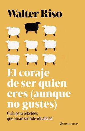 CORAJE DE SER QUIEN ERES (AUNQUE NO GUSTES), EL | 9788408324898 | RISO, WALTER