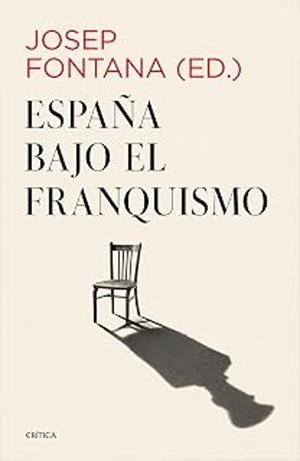 ESPAÑA BAJO EL FRANQUISMO | 9788491999331 | FONTANA, JOSEP