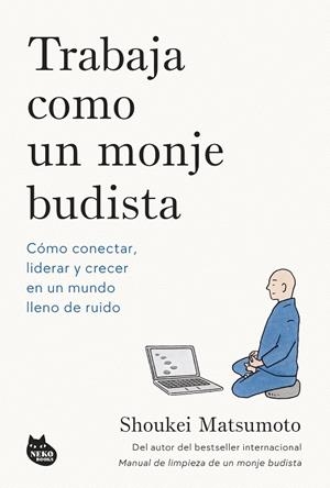 TRABAJA COMO UN MONJE BUDISTA | 9788410427594 | MATSUMOTO, SHOUKEI