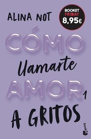 CÓMO LLAMARTE AMOR 01. A GRITOS | 9788408327004 | NOT, ALINA