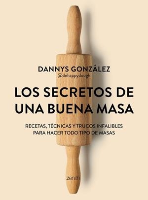 SECRETOS DE UNA BUENA MASA, LOS | 9788408324904 | GONZÁLEZ, DANNYS (@DEHAPPYDOUGH)