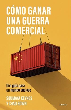 CÓMO GANAR UNA GUERRA COMERCIAL | 9788423441051 | KEYNES, SOUMAYA / BOWN, CHAD P.