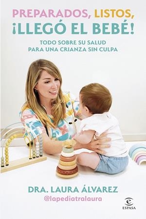 PREPARADOS, LISTOS, ¡LLEGÓ EL BEBÉ! | 9788467083613 | ÁLVAREZ, LAURA (LA PEDIATRA LAURA)