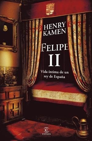 FELIPE II. VIDA ÍNTIMA DE UN REY DE ESPAÑA | 9788467083743 | KAMEN, HENRY