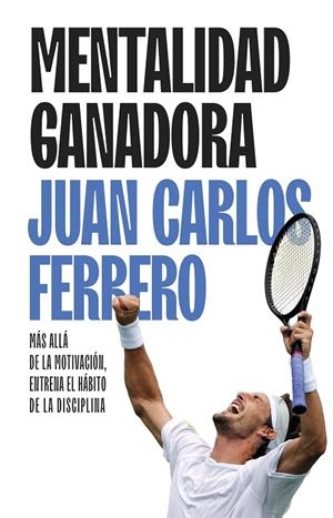 MENTALIDAD GANADORA | 9788411005463 | FERRERO, JUAN CARLOS