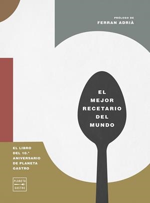 10. EL LIBRO DEL 10º ANIVERSARIO DE PLANETA GASTRO | 9788408327158 | AA. VV.