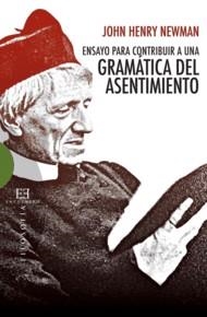 ENSAYO PARA CONTRIBUIR A UNA GRAMÁTICA DEL ASENTIMIENTO | 9788499200514 | NEWMAN, JOHN HENRY