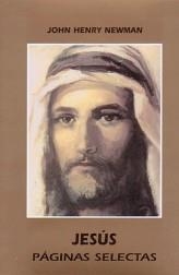 JESÚS. PÁGINAS SELECTAS | 9788472396999 | HENRY NEWMAN, JONH