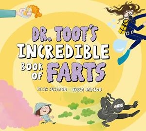 DR TOOT'S INCREDIBLE BOOK OF FARTS | 9791388132704 | SERRANO, PILAR