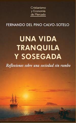 VIDA TRANQUILA Y SOSEGADA, UNA | 9788472099883 | DEL PINO CALVO-SOTELO, FERNANDO
