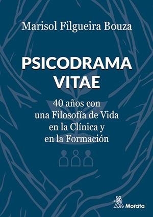 PSICODRAMA VITAE. 40 AÑOS CON UNA FILOSOFÍA DE VIDA EN LA CLÍNICA Y EN LA FORMACIÓN | 9791387510435 | FILGUEIRA BOUZA, MARISOL