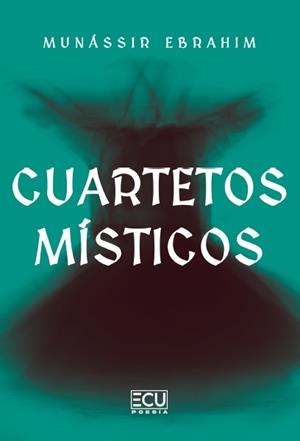 CUARTETOS MÍSTICOS | 9791387858667 | EBRAHIM, MUNÁSSIR