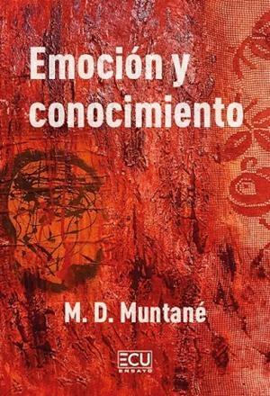 EMOCIÓN Y CONOCIMIENTO. HISTORIA Y ACTUALIDAD : PERSPECTIVA HOLÍSTICA | 9791388125782 | MUNTANÉ, M. DOLORS