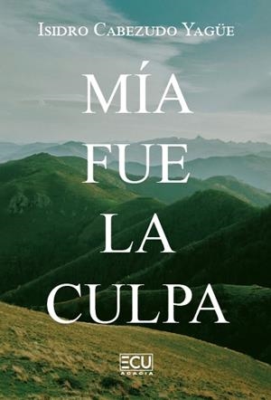 MÍA FUE LA CULPA | 9791388125850 | CABEZUDO YAGÜE, ISIDRO