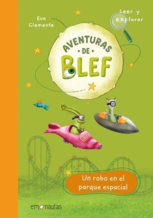 AVENTURAS DE BLEF 01. UN ROBO EN EL PARQUE ESPACIAL | 9788412359718 | CLEMENTE, EVA