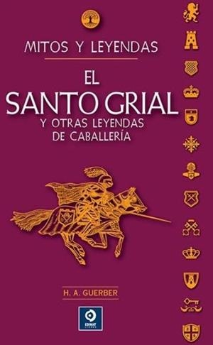 SANTO GRIAL Y OTRAS LEYENDAS DE CABALLERIA, EL | 9788497947350 | GUERBER, H. A.