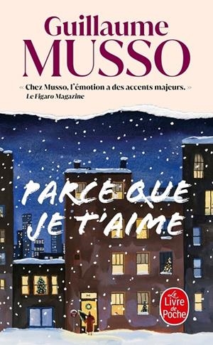 PARCE QUE JE T'AIME | 9782253912897 | MUSSO, GUILLAUME