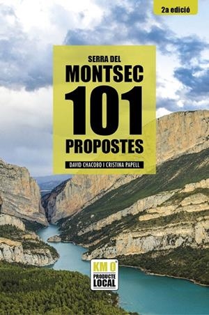 101 PROPOSTES SERRA DEL MONTSEC- 2A EDICIÓ | 9791387658953 | CHACOBO, DAVID / PAPELL, CRISTINA