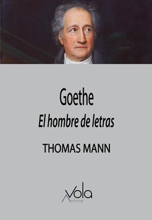 GOETHE - EL HOMBRE DE LETRAS | 9791399133530 | MANN, THOMAS
