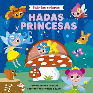 BAJO LAS SOLAPAS - HADAS Y PRINCESAS | 9788491459361 | VEZZANI, SERENA