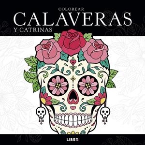 COLOREAR CALAVERAS Y CATRINAS | 9788466246354 | MAIRELES, LAURA