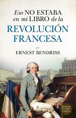 ESO NO ESTABA EN MI LIBRO DE LA REVOLUCIÓN FRANCESA | 9788418205026 | BENDRISS, ERNEST