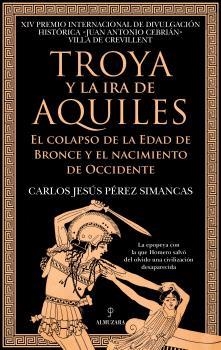 TROYA Y LA IRA DE AQUILES | 9791370205584 | PÉREZ SIMANCAS, CARLOS JESÚS