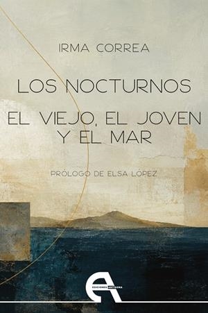 NOCTURNOS,LOS/ EL VIEJO, EL JOVEN Y EL MAR | 9788410060807 | CORREA, IRMA