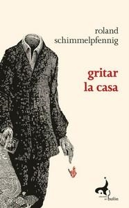 GRITAR LA CASA | 9791399080032 | SCHIMMELPFENNIG, ROLAND