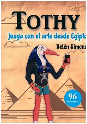 TOTHY, JUEGA CON EL ARTE DESDE EGIPTO | 9791387825348 | GIMENO CEBRIÁN, MARÍA BELÉN