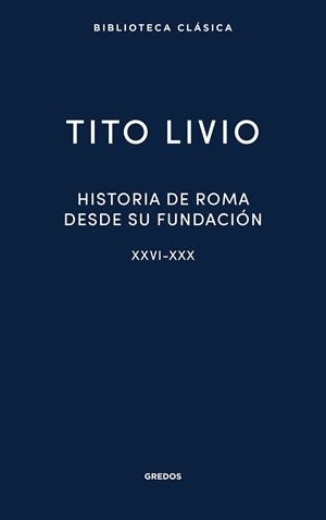 HISTORIA DE ROMA DESDE SU FUNDACIÓN XXVI-XXX | 9791387896324 | LIVIO, TITO