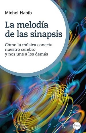 MELODÍA DE LAS SINAPSIS, LA | 9788411214810 | HABIB, MICHEL
