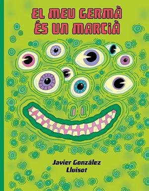 MEU GERMÁ ÉS UN MARCIÀ, EL | 9788416427932 | GONZÁLEZ, JAVIER