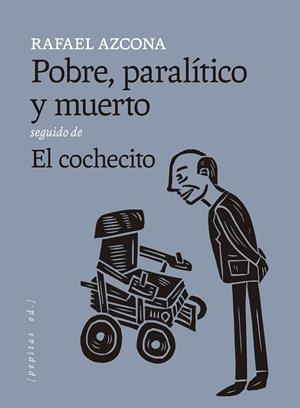 POBRE, PARALÍTICO Y MUERTO | 9788418998874 | AZCONA, RAFAEL
