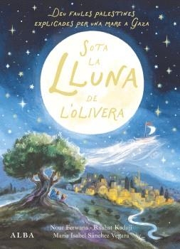 SOTA LA LLUNA DE L'OLIVERA | 9788411783095 | SÁNCHEZ VEGARA, MARÍA ISABEL